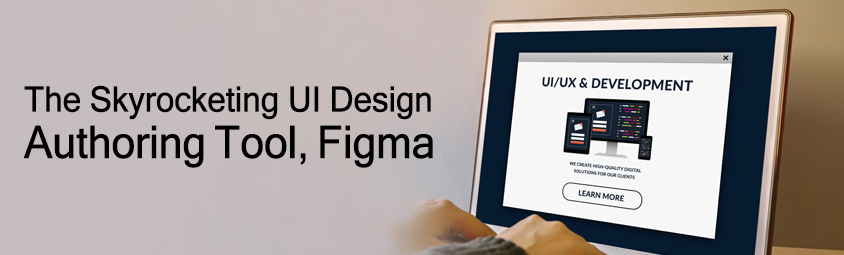 The Skyrocketing UI Design Authoring Tool, Figma