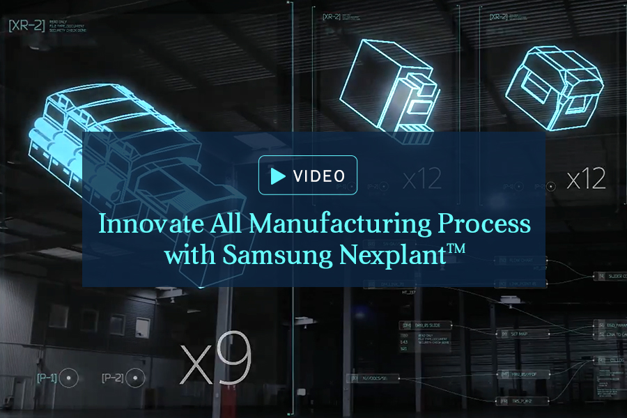 [Video] Innovate All Manufacturing Process with Samsung Nexplant &trade; thumbanil image