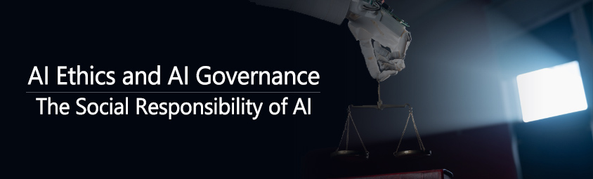 AI Ethics and AI Governance
- The Social Responsibility of AI
