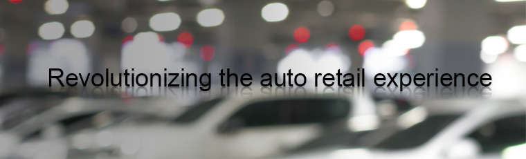 Revolutionizing the auto retail experience 