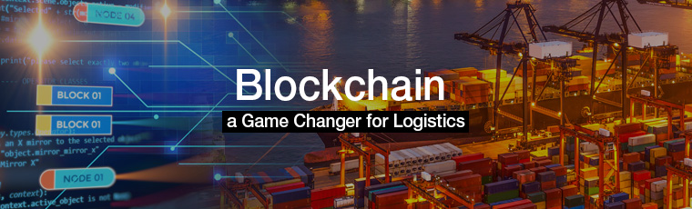 Blockchain,  a Game Changer for Logistics 
