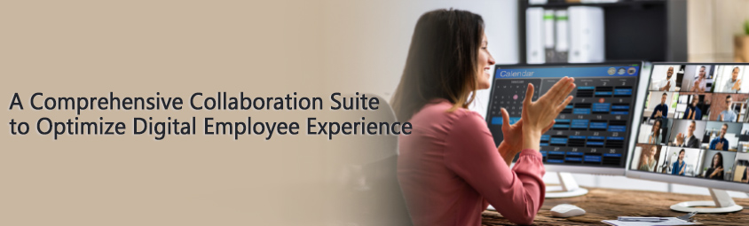 A Comprehensive Collaboration Suite to Optimize Digital Employee Experience