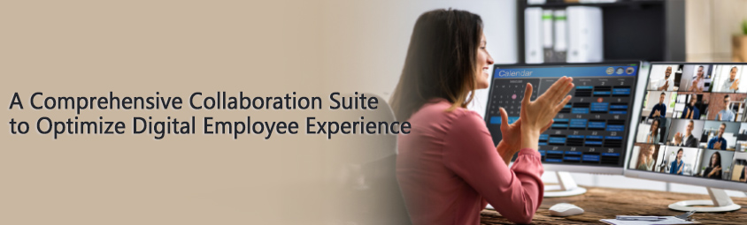 A Comprehensive Collaboration Suite to Optimize Digital Employee Experience