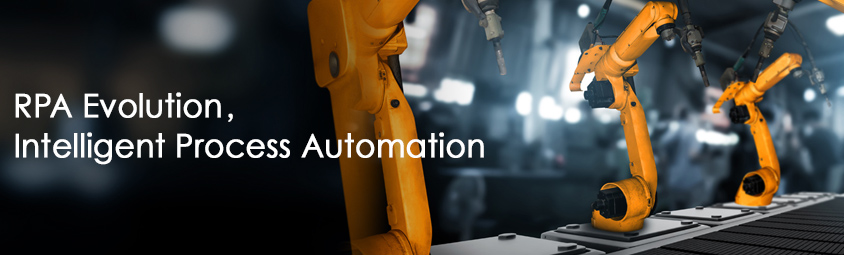 RPA Evolution, Intelligent Process Automation