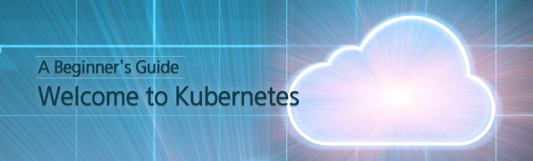 Welcome to Kubernetes : A Beginner’s Guide