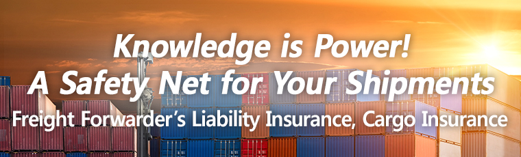 Knowledge is Power! A Safety Net for Your Shipments, Freight Forwarder's Liability Insurance, Cargo Insurance 