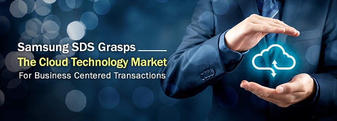 Samsung SDS Grasps The Cloud Technology Market For Business Centered Transactions