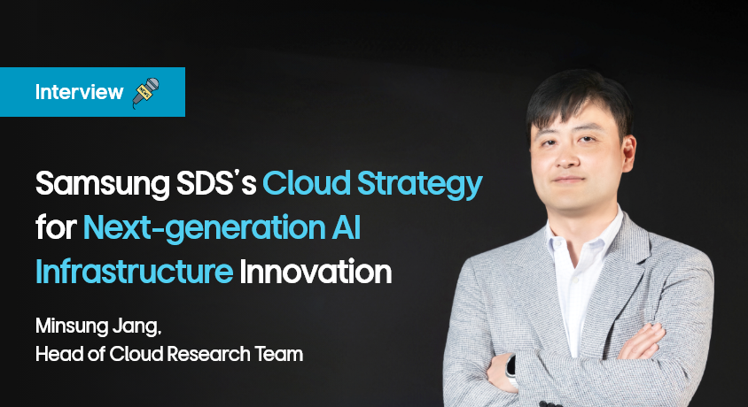 Samsung SDS cloud strategy for next-generation AI infrastructure innovation interview with Minsung Jang