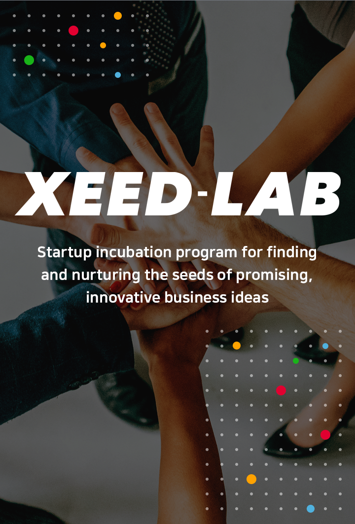 XEED-LAB, a new business idea discovery and incubation program to discover and nurture seeds of new business.