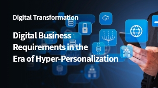 Digital Business Requirements in the Era of Hyper-Personalization thumbanil image
