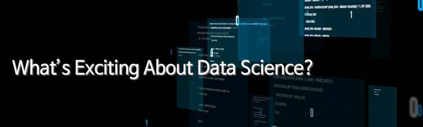 What’s Exciting About Data Science?