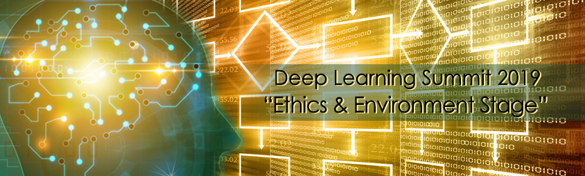 Deep Learning Summit 2019,,
' Ethics & Environment Stage '