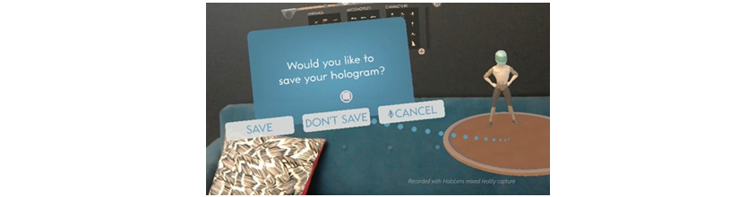 Would you like to save your hologram? - SAVE/ DON'T SAVE/ CANCEL