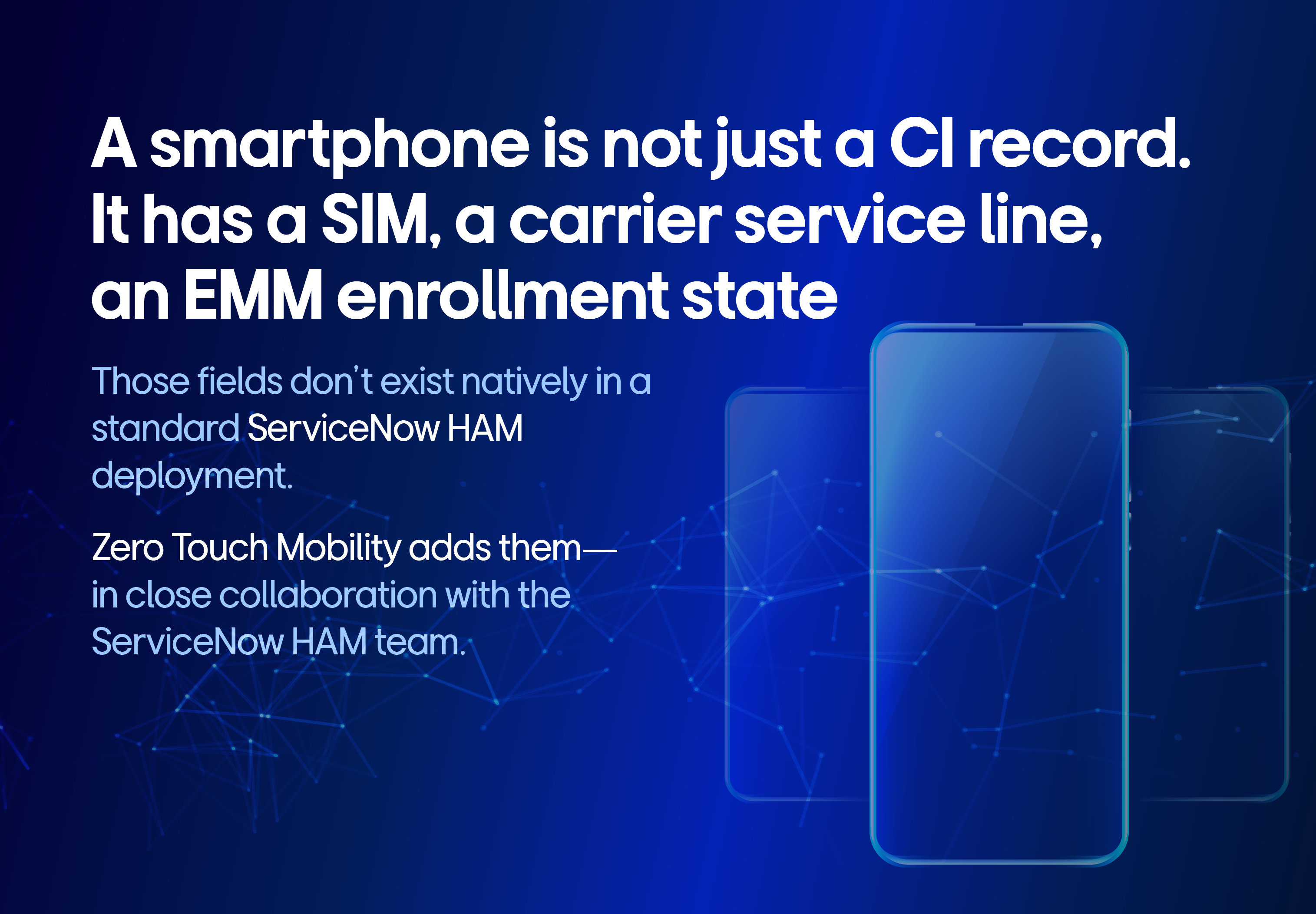 ServiceNow Hardware Asset Management tracks your mobile devices. It doesn't know their IMEI, their carrier, or whether they're enrolled. thumbanil image